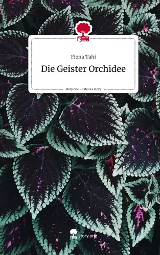 Die Geister Orchidee. Life is a Story - story.one