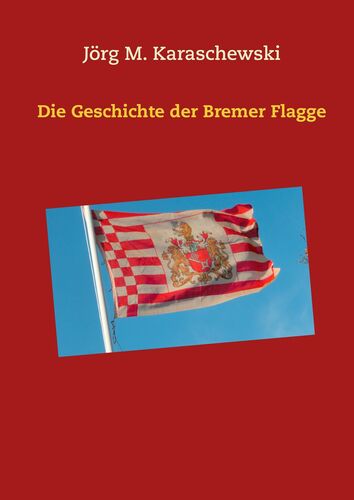 Die Geschichte der Bremer Flagge