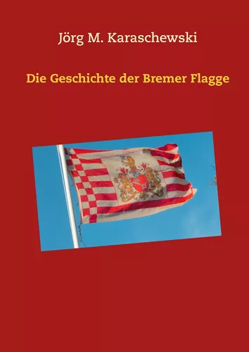 Die Geschichte der Bremer Flagge