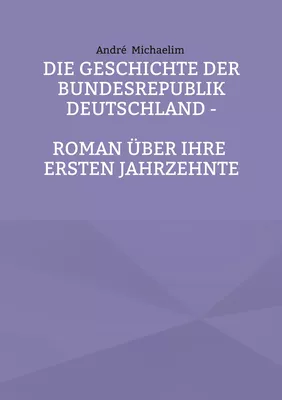 Die Geschichte der Bundesrepublik Deutschland