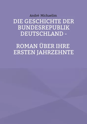 Die Geschichte der Bundesrepublik Deutschland