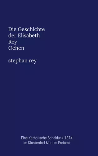 Die Geschichte der Elisabeth Oehen