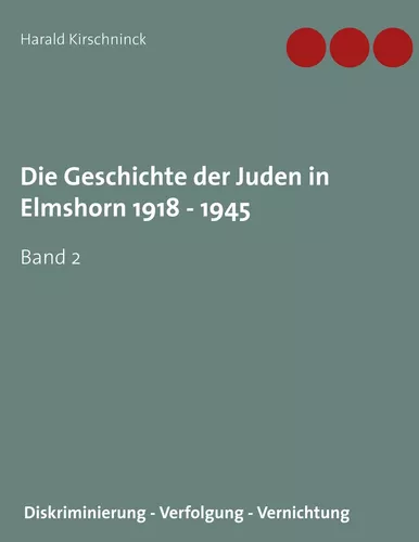 Die Geschichte der Juden in Elmshorn 1918 - 1945. Band 2