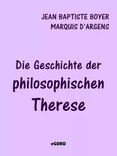 Die Geschichte der philosophischen Therese