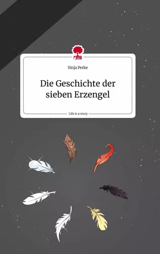 Die Geschichte der sieben Erzengel. Life is a Story - story.one