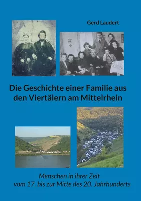 Die Geschichte einer Familie aus den Viertälern am Mittelrhein