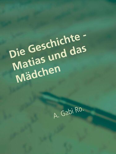 Die Geschichte - Matias und das Mädchen