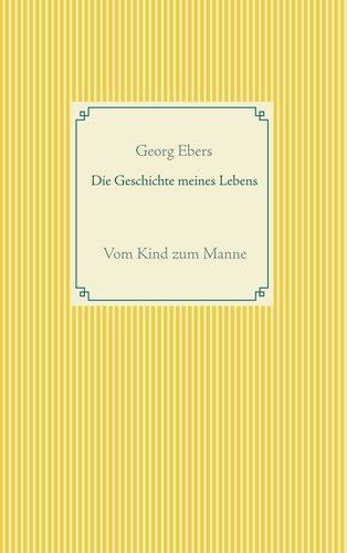 Die Geschichte meines Lebens