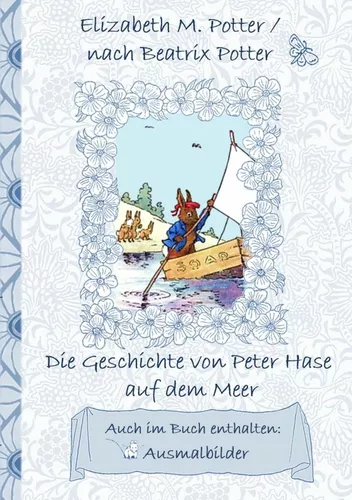 Die Geschichte von Peter Hase auf dem Meer (inklusive Ausmalbilder, deutsche Erstveröffentlichung! )
