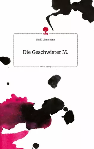 Die Geschwister M. Life is a Story - story.one