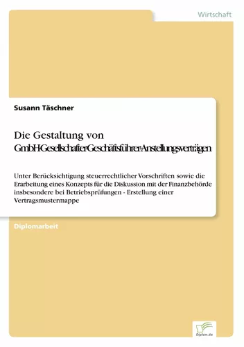 Die Gestaltung von GmbH-Gesellschafter-Geschäftsführer-Anstellungsverträgen
