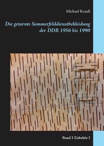 Die getarnte Sommerfelddienstbekleidung der DDR 1956 bis 1990