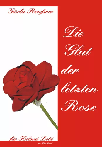 Die Glut der letzten Rose