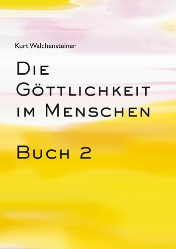 Die Göttlichkeit im Menschen Buch 2