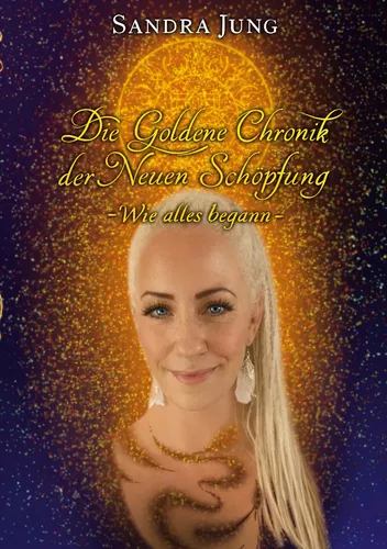 Die goldene Chronik der neuen Schöpfung