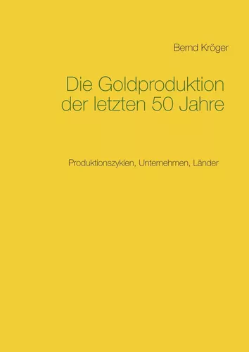 Die Goldproduktion der letzten 50 Jahre