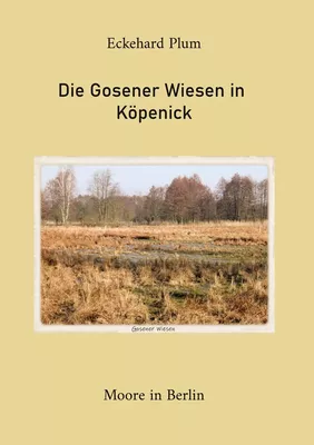 Die Gosener Wiesen in  Köpenick
