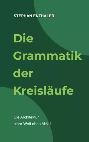 Die Grammatik der Kreisläufe