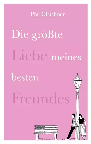 Die größte Liebe meines besten Freundes