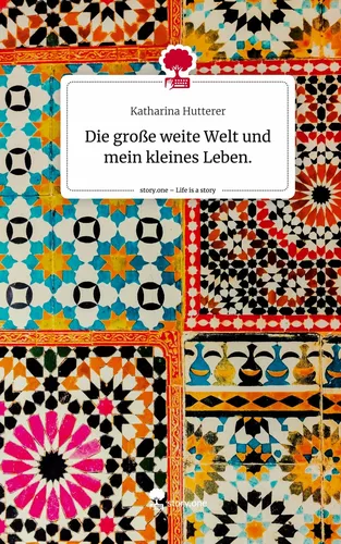 Die große weite Welt und mein kleines Leben.. Life is a Story - story.one