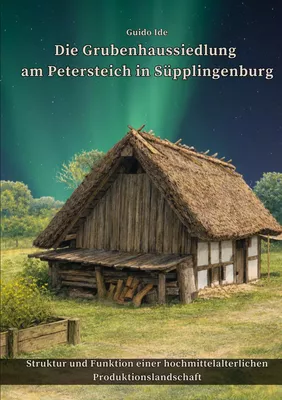 Die Grubenhaussiedlung am Petersteich