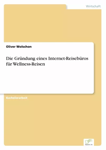 Die Gründung eines Internet-Reisebüros für Wellness-Reisen