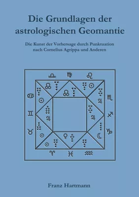 Die Grundlagen der astrologischen Geomantie