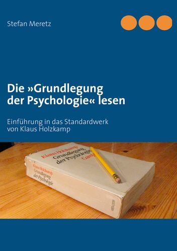 Die »Grundlegung der Psychologie« lesen