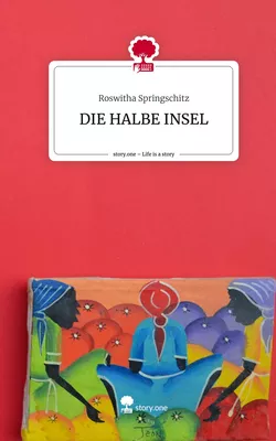 DIE HALBE INSEL. Life is a Story - story.one