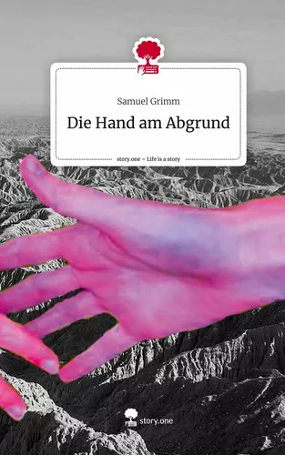 Die Hand am Abgrund. Life is a Story - story.one