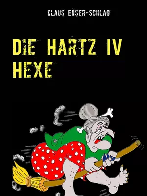 Die Hartz IV Hexe