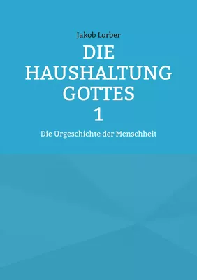 Die Haushaltung Gottes Band 1