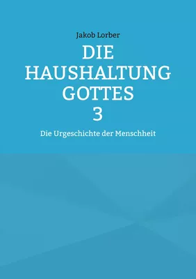 Die Haushaltung Gottes Band 3