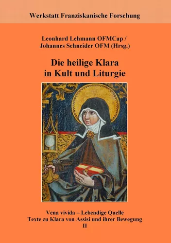 Die heilige Klara in Kult und Liturgie