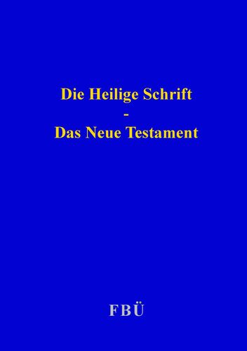 Die Heilige Schrift - Das Neue Testament