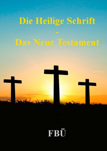 Die Heilige Schrift - Das Neue Testament