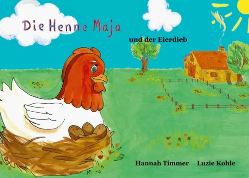 Die Henne Maja und der Eierdieb