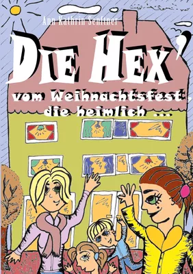 Die Hex' vom Weihnachtsfest, die heimlich ...