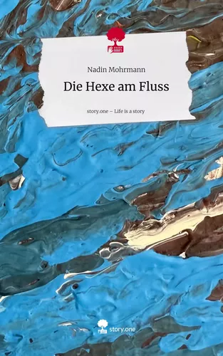 Die Hexe am Fluss. Life is a Story - story.one