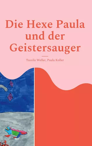 Die Hexe Paula und der Geistersauger