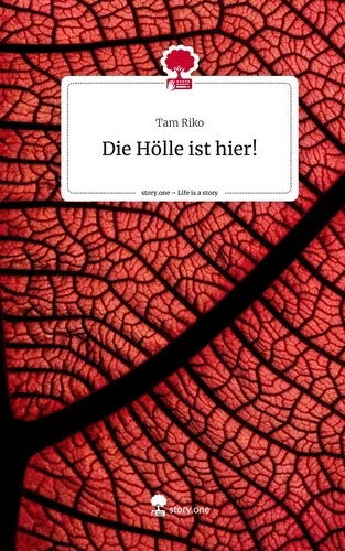 Die Hölle ist hier!. Life is a Story - story.one