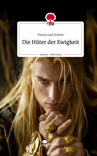 Die Hüter der Ewigkeit. Life is a Story - story.one