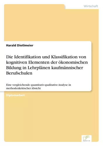 Die Identifikation und Klassifikation von kognitiven Elementen der ökonomischen Bildung in Lehrplänen kaufmännischer Berufschulen