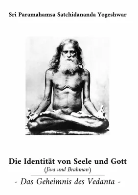 Die Identität von Seele und Gott (Jiva und Brahman)