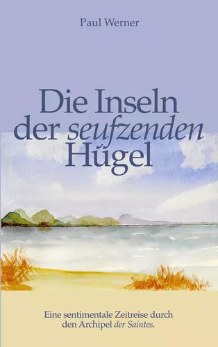 Die Inseln der seufzenden Hügel