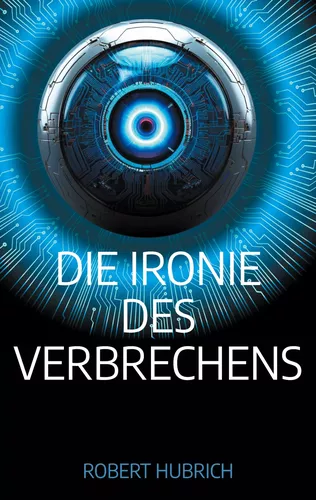 Die Ironie des Verbrechens