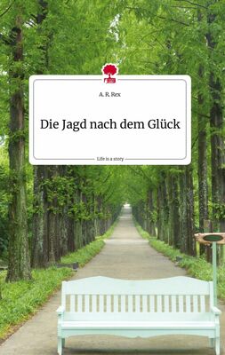 Die Jagd nach dem  Glück. Life is a Story - story.one