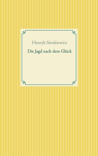 Die Jagd nach dem Glück und andere Novellen