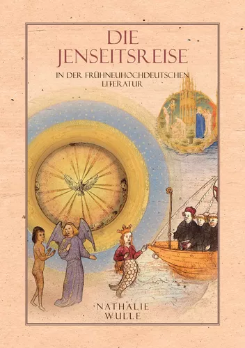 Die Jenseitsreise in der frühneuhochdeutschen Literatur