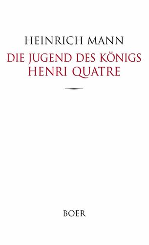 Die Jugend des Königs Henri Quatre